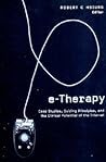 E-Therapy: Case Studies, Guiding Principles, and the Clinical Potential of the Internet (Norton Professional Books (Paperback))