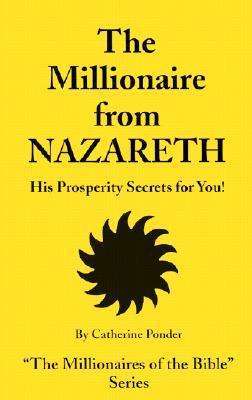 The Millionaire from Nazareth: His Prosperity Secrets for You! (Paperback)