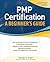 PMP Certification, A Beginner's Guide by George G. Angel