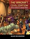 The Warcraft Civilization: Social Science in a Virtual World (Mit Press)