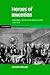 Heroes of Invention: Technology, Liberalism and British Identity, 1750-1914