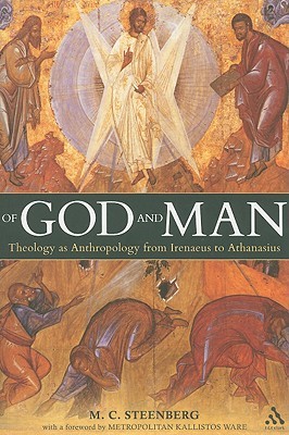 Of God and Man: Theology as Anthropology from Irenaeus to Athanasius (Paperback)