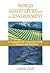 World Agriculture and the Environment by Jason Clay