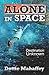 Alone in Space: Destination Unknown