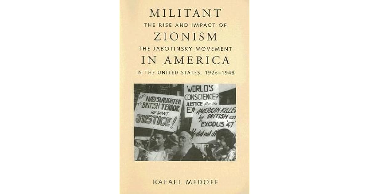 Militant Zionism in America The Rise and Impact of the Jabotinsky