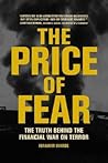 The Price of Fear: The Truth behind the Financial War on Terror