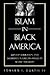 Islam in Black America: Ide...