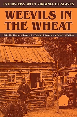 Weevils in the Wheat: Interviews with Virginia Ex-Slaves (Paperback)