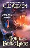 Lord of the Fading Lands by C.L. Wilson