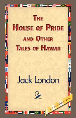 The House of Pride and Other Tales of Hawaii