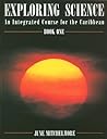 Exploring Science, Book One: An Integrated Course for the Caribbean