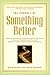 The Pursuit of Something Better by Dave Esler
