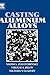 Casting Aluminum Alloys