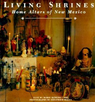 Living Shrines: Home Altars of New Mexico: Home Altars of New Mexico (Paperback)