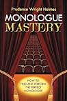 Monologue Mastery by Prudence Wright Holmes Monologue Mastery by Prudence Wright Holmes