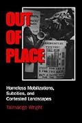 Out of Place: Homeless Mobilizations, Subcities, and Contested Landscapes