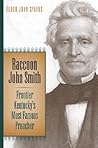 Raccoon John Smith: Frontier Kentucky's Most Famous Preacher (Religion In The South)