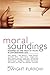 Moral Soundings: Readings o...
