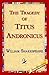 The Tragedy of Titus Andron...