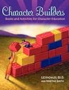 Character Builders: Books and Activities for Character Education (Through Children's Literature)