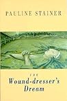 The Wound-Dresser's Dream by Pauline Stainer