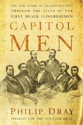 Capitol Men: The Epic Story of Reconstruction Through the Lives of the First Black Congressmen (Hardcover)