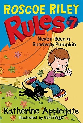 Never Race a Runaway Pumpkin (Roscoe Riley Rules, #7)