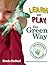 Learn and Play the Green Wa...