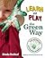Learn and Play the Green Way by Rhoda Redleaf