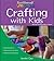 Teach Yourself VISUALLY Crafting with Kids