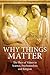 Why Things Matter: The Place of Values in Science, Psychoanalysis and Religion