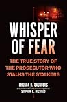 Whisper of Fear: The True Story of the Prosecutor Who Stalks the Stalkers