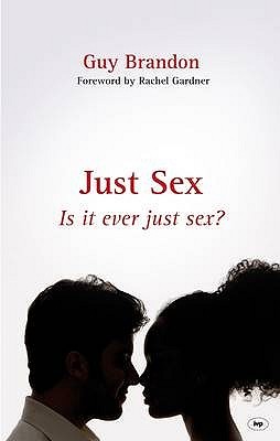 Just Sex: Is It Ever Just Sex? (Paperback)