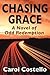 Chasing Grace: A Novel of O...