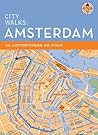 City Walks: Amsterdam: 50 Adventures on Foot
