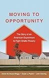 Moving to Opportunity: The Story of an American Experiment to Fight Ghetto Poverty