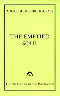 The Emptied Soul: On the Nature of the Psychopath (Paperback)