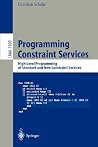 Programming Constraint Services: High-Level Programming of Standard and New Constraint Services (Lecture Notes in Computer Science, 2302)