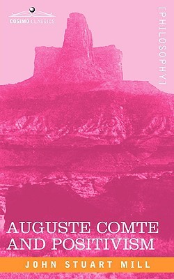 Auguste Comte and Positivism (Paperback)