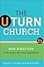 U-Turn Church, The: New Dir...