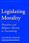 Legislating Morality: Pluralism and Religious Identity in Lawmaking