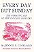 Every Day But Sunday by Jennie F. Copeland