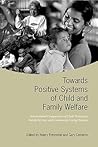 Towards Positive Systems of Child and Family Welfare: International Comparisons of Child Protection, Family Service, and Community Caring Systems (Heritage)