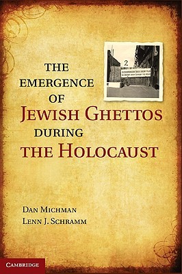 The Emergence of Jewish Ghettos during the Holocaust (Hardcover)