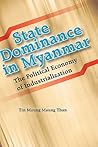 State Dominance in Myanmar: The Political Economy of Industrialization