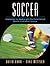Soccer: Mastering the Basics with the Personalized Sports Instruction System (A Workbook Approach)