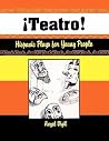 Teatro! Hispanic Plays for Young People Teatro! Hispanic Plays for Young People