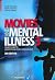 Movies and Mental Illness by Danny Wedding