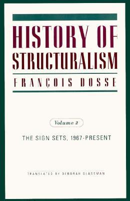 History of Structuralism; The Sign Sets 1967 Present (Paperback)