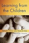 Learning from the Children: Reflecting on Teaching Learning from the Children: Reflecting on Teaching